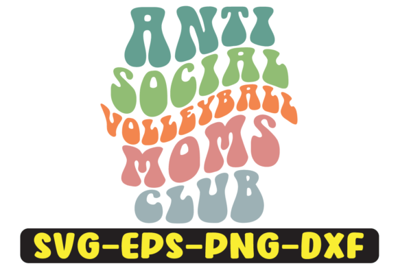 Anti Social Volleyball Moms Club Svg Graphics and Crafts Review