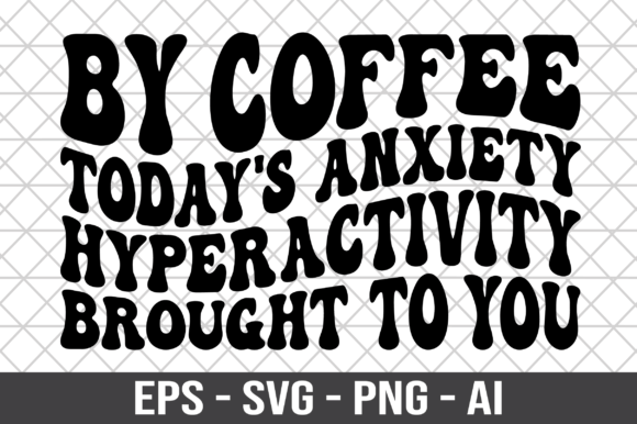 Coffee Anxiety SVG Graphics for Crafts and Content