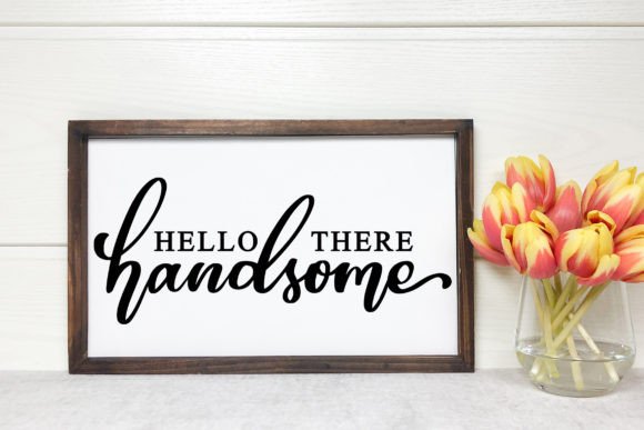 Hello There Handsome SVG Bathroom Sign Graphics and Crafts