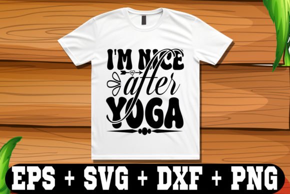 I m Nice After Yoga Graphics for Crafts and Branding