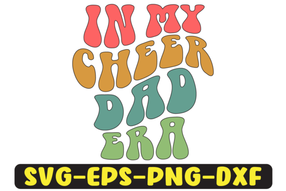 In My Cheer Dad Era Png Sublimation Graphics and Crafts Review