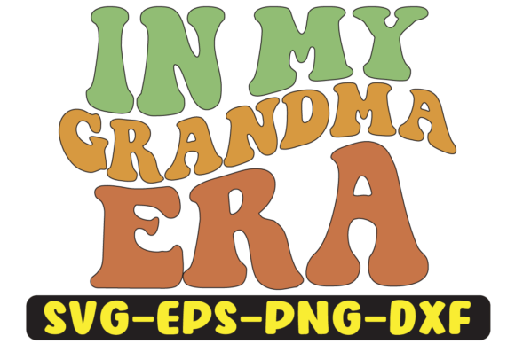 In My Grandma Era Png Sublimation Graphics and Crafts Review