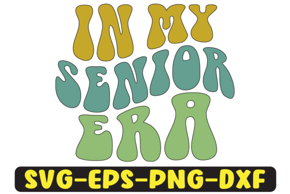 In My Senior Era Groovy Retro Svg Design for Graphics and Crafts
