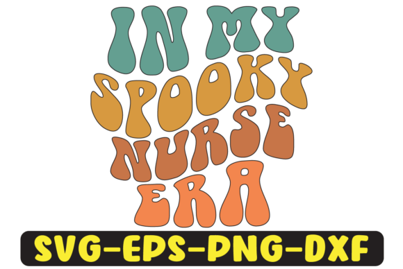 In My Spooky Nurse Era Retro Svg Design: A Practical Review for Graphics and Crafts Sellers