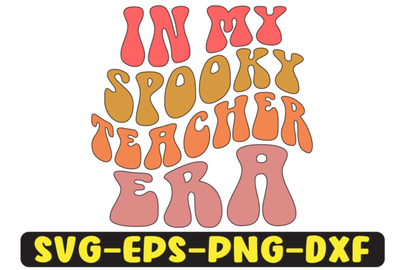 In My Spooky Teacher Era Svg Design: Graphics and Crafts Review