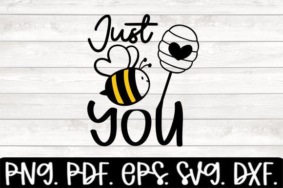 Just You Funny Bee Lover Svg Graphics for Crafts