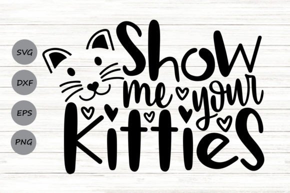 Show Me Your Kitties Svg Graphics and Crafts Review