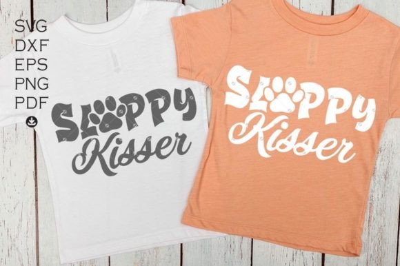 Sloppy Kisser Svg,Sloppy Kisser FunnyDOG Graphics and Crafts Review