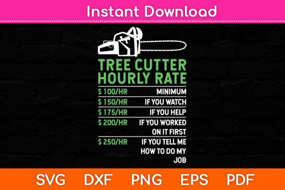 Tree Cutter Hourly Rate Funny Arborists Graphics and Crafts