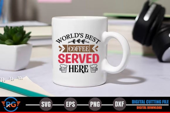 World s Best Coffee Served Here Graphics and Crafts Review